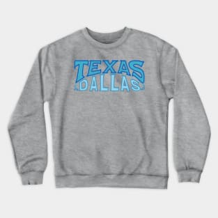 Texas Dallas Crewneck Sweatshirt